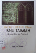 Sejarah Hidup dan Pemikiran (Hayaatu Syeikhul Islam Ibnu Taimiyah)