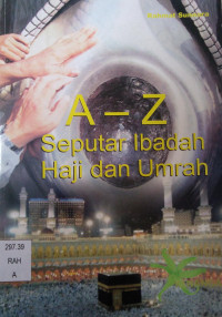 Image of A-Z Seputar Ibadah Haji dan Umrah