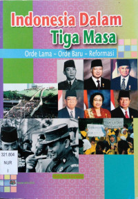 Image of Indonesia Dalam Tiga Masa : Orde Lama - Orde Baru - Reformasi