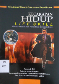 Image of Kecakapan Hidup : Life Skill Melalui Pendekatan Pendidikan Berbasis Luas