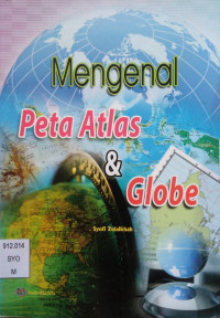 Image of Mengenal Peta, Atlas & Globe