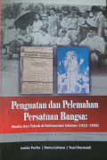 Penguatan dan Pelemahan Persatuan Bangsa : Media Tokoh di Kalimantan Selatan (1923-1959)