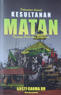 Image of Dokumentasi Sejarah Kesultanan Matan : Tanjung Pura dan Sukadana