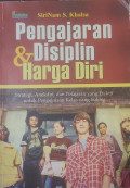 Pengajaran Disiplin & Harga Diri : Strategi, Anekdot, dan Pelajaran Efektif untuk Keberhasilan Manajemen Kelas