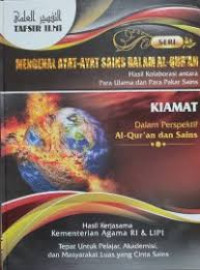 Image of Tafsir Ilmi Seri Mengenal Ayat-Ayat Sains Dalam Al-Qur'an : Hasil Kolaborasi Antara Para Ulama Dan para Pakar Sains 
Kiamat Dalam perspektif Al-Qur'an dan Sains Jilid 14
